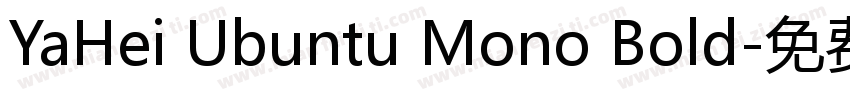 YaHei Ubuntu Mono Bold字体转换